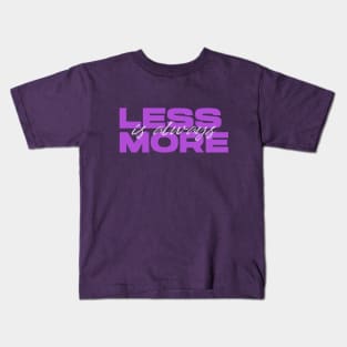 Less Is Always More - Purple Kids T-Shirt